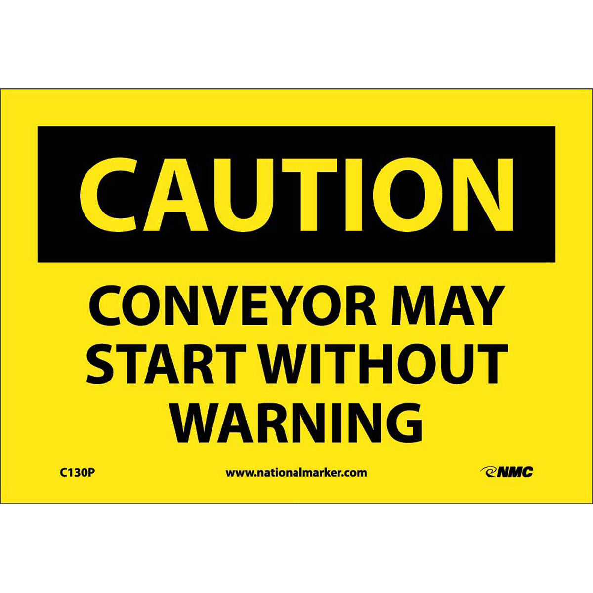 NM 7" X 10" Yellow .0045" Pressure Sensitive Vinyl Machine And Operational Sign "CAUTION CONVEYOR MAY START WITHOUT WARNING"