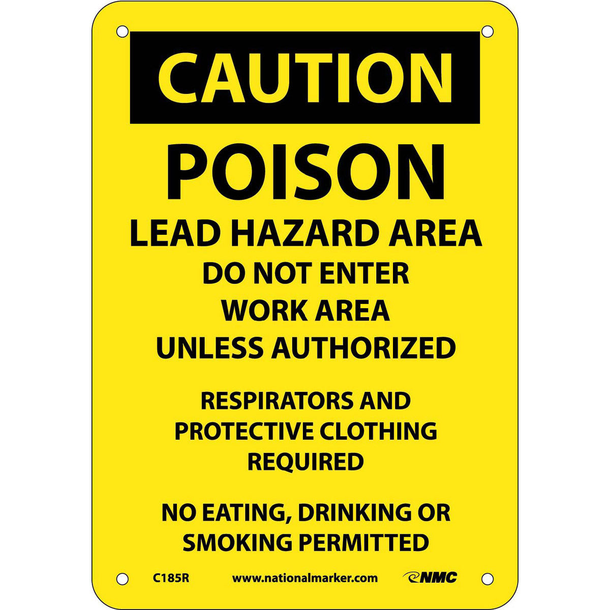 NM 10" X 7" Yellow .05" Rigid Plastic Caution Sign "CAUTION POISON LEAD HAZARD AREA DO NOT ENTER WORK AREA UNLESS AUTHORIZED RESPIRATORS AND PROTECTIVE CLOTHING REQUIRED NO EATING, DRINKING OR SMOKING PERMITTED"