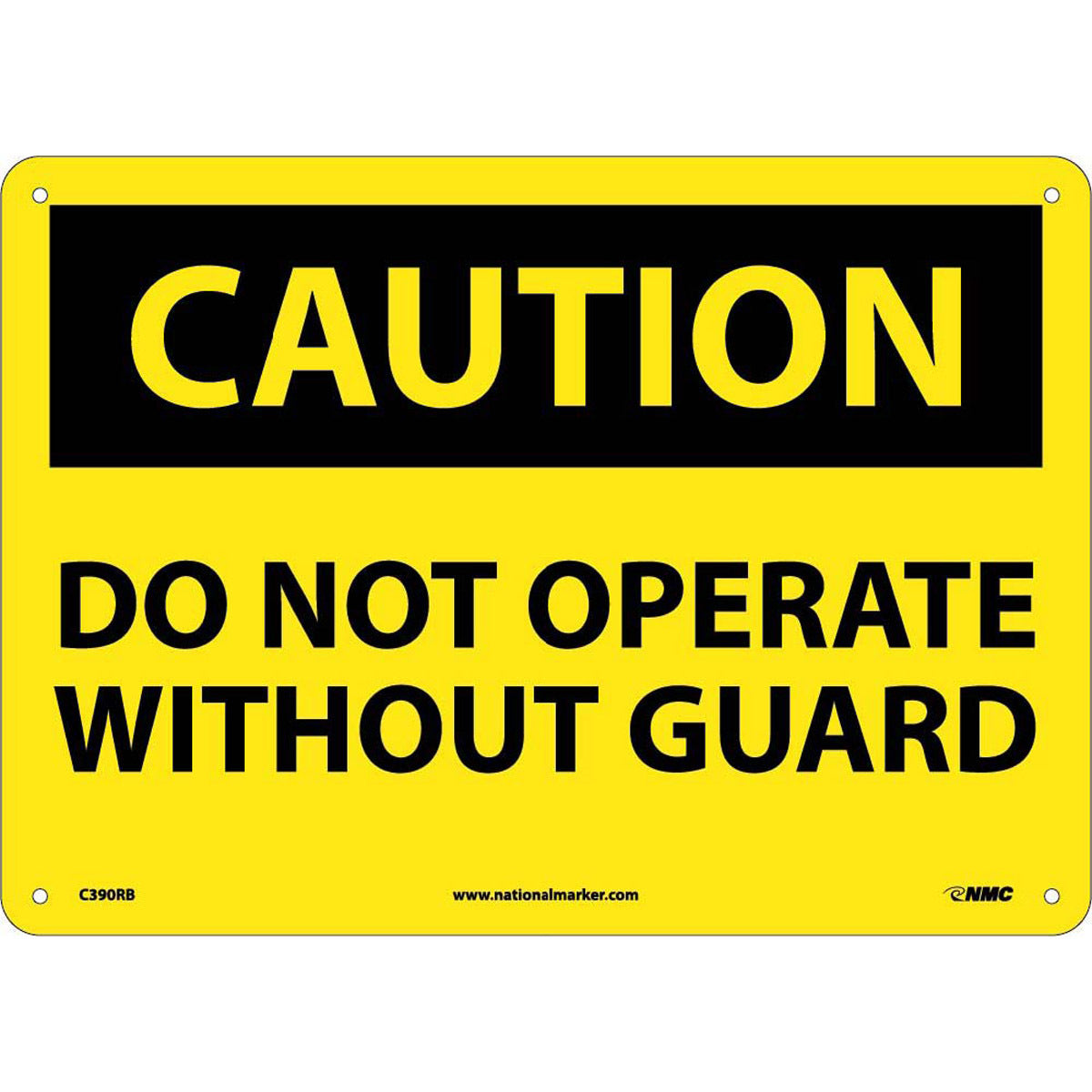 NM 10" X 14" Yellow .05" Rigid Plastic Caution Sign "CAUTION DO NOT OPERATE WITHOUT GUARD"