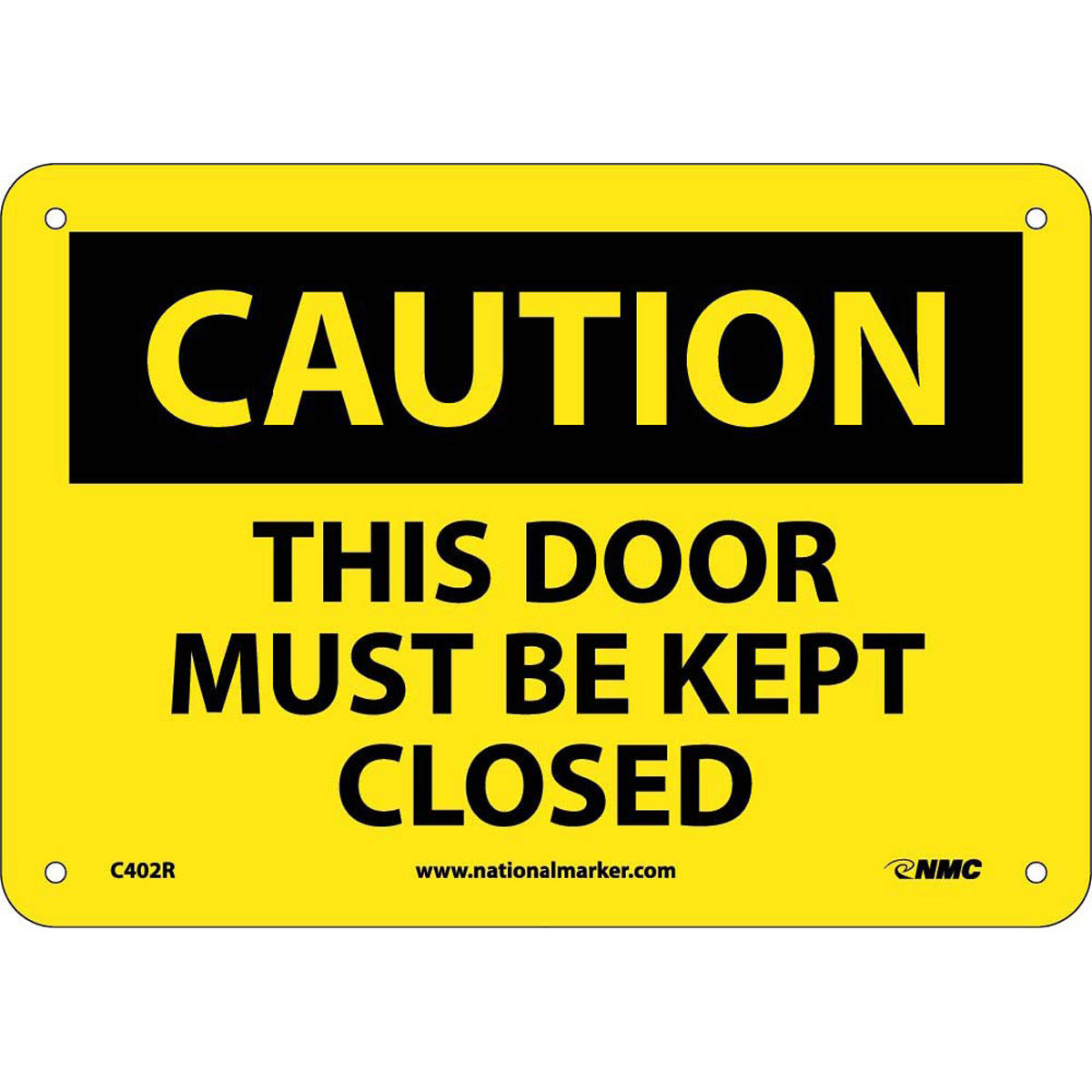 NM 7" X 10" Yellow .05" Rigid Plastic Caution Sign "CAUTION THIS DOOR MUST BE KEPT CLOSED"