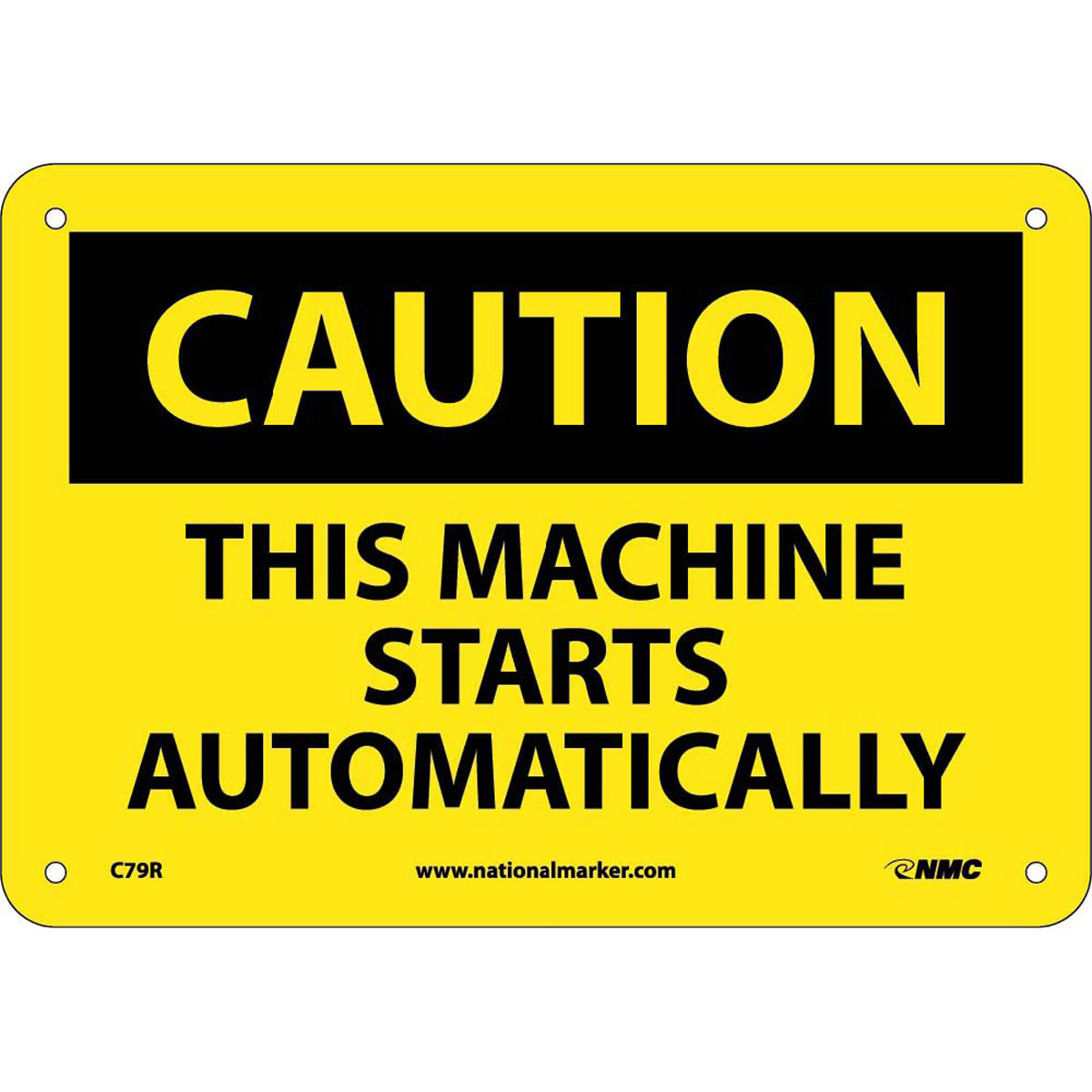 NM 7" X 10" Yellow .05" Rigid Plastic Machine And Operational Sign "CAUTION THIS MACHINE STARTS AUTOMATICALLY"