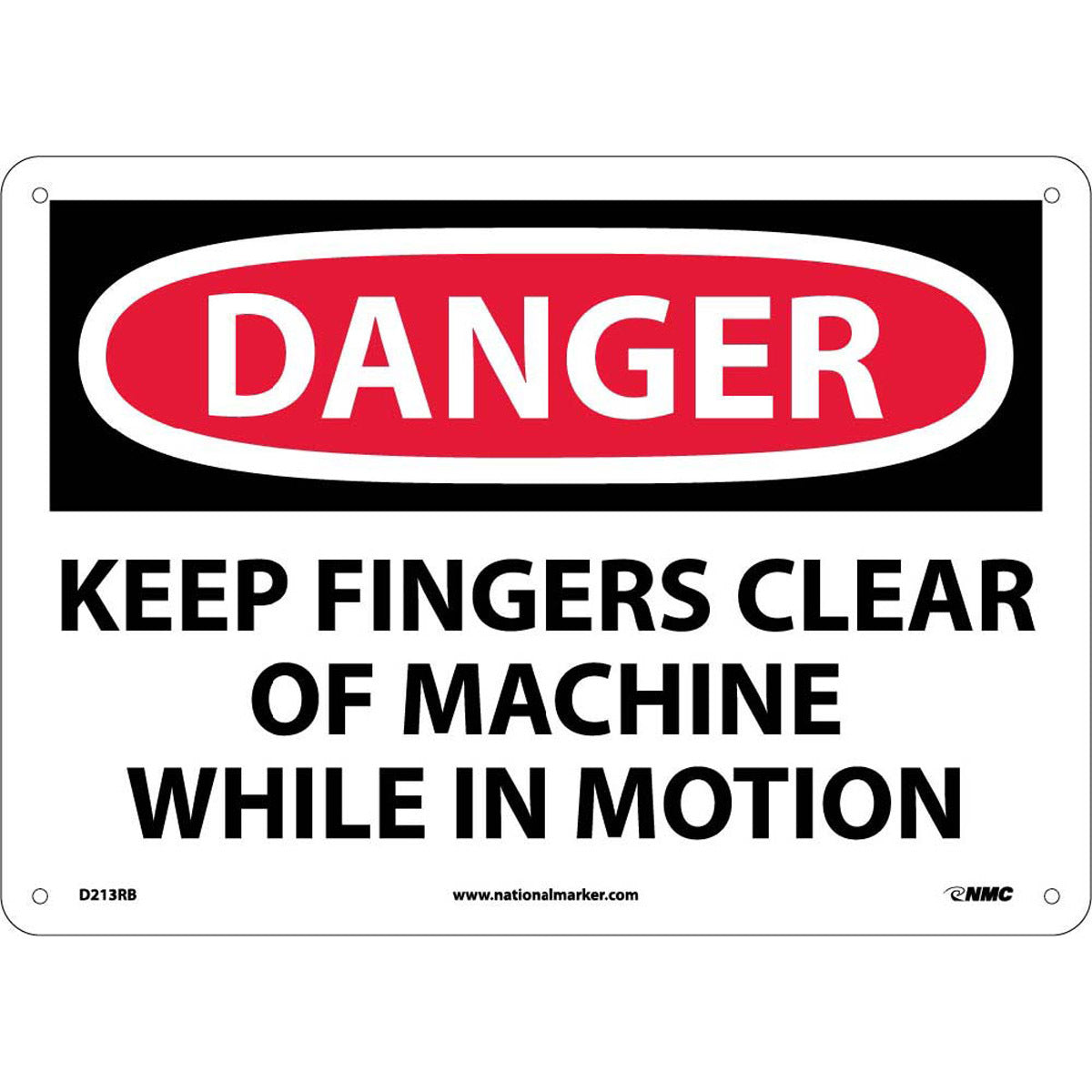 NM 10" X 14" White .05" Rigid Plastic Machine And Operational Sign "DANGER KEEP FINGERS CLEAR OF MACHINE WHILE IN MOTION"