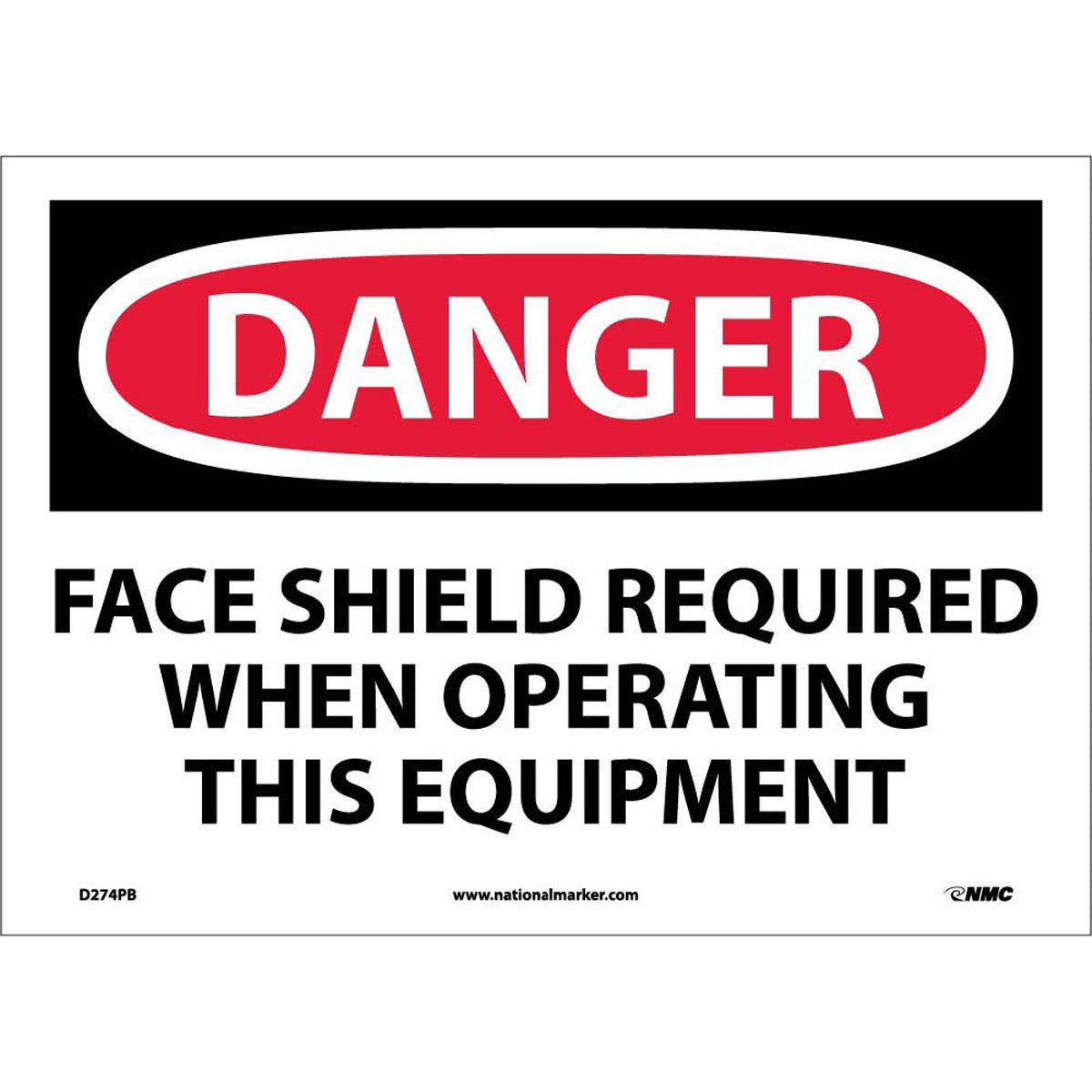 NM 10" X 14" White .0045" Pressure Sensitive Vinyl Personal Protective Equipment Sign "DANGER FACE SHIELD REQUIRED WHEN OPERATING THIS EQUIPMENT"