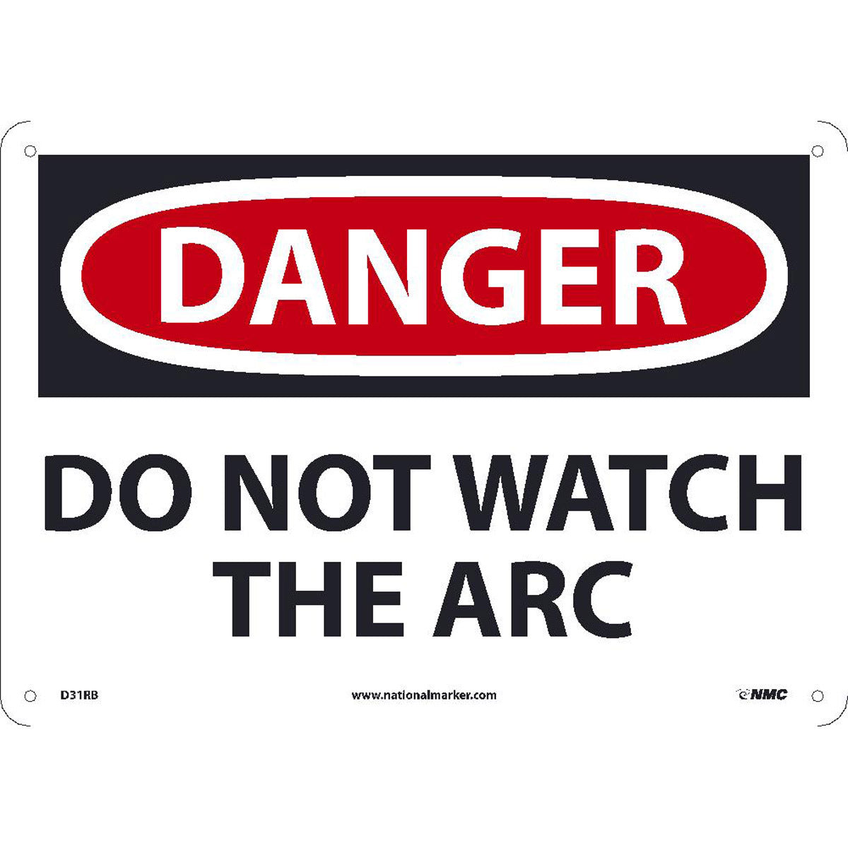 NM 10" X 14" White .05" Rigid Plastic Personal Protective Equipment Sign "DANGER DO NOT WATCH THE ARC"