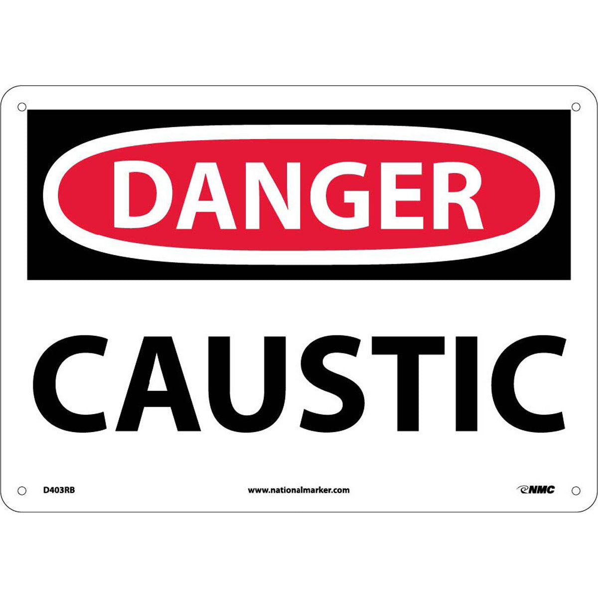 NM 10" X 14" White .05" Rigid Plastic Chemicals And Hazardous Material Sign "DANGER CAUSTIC"
