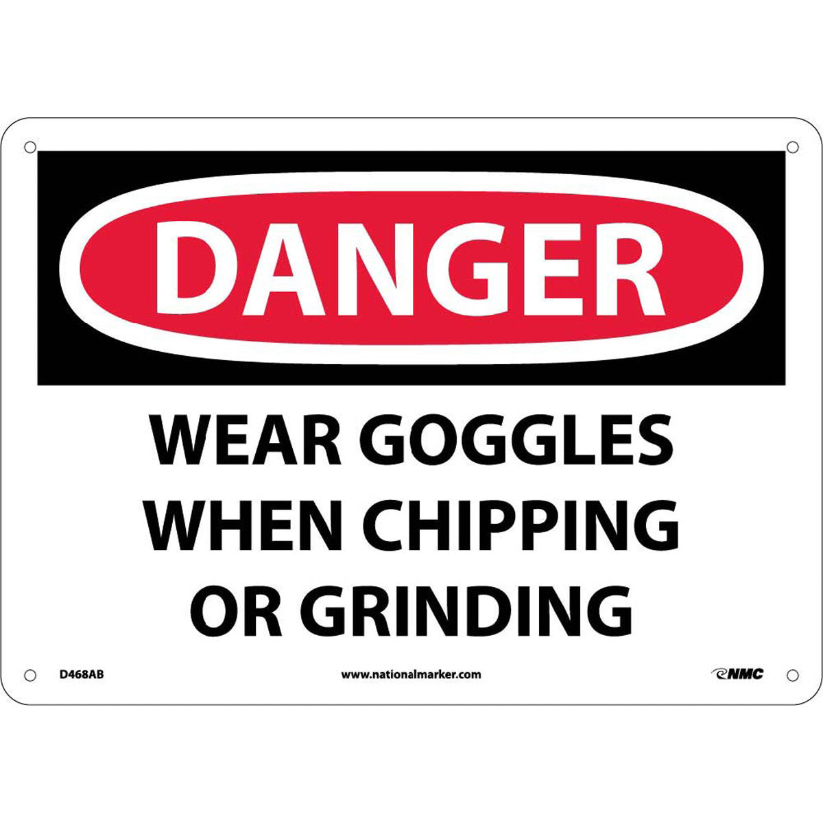 NM 10" X 14" White .04" Aluminum Personal Protective Equipment Sign "DANGER WEAR GOGGLES WHEN CHIPPING OR GRINDING"