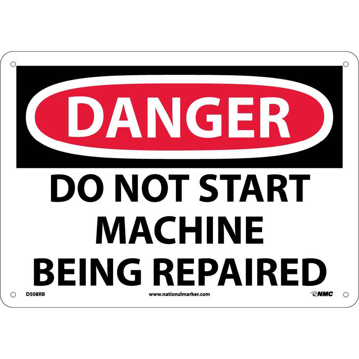 NM 10" X 14" White .05" Rigid Plastic Machine And Operational Sign "DANGER DO NOT START MACHINE BEING REPAIRED"