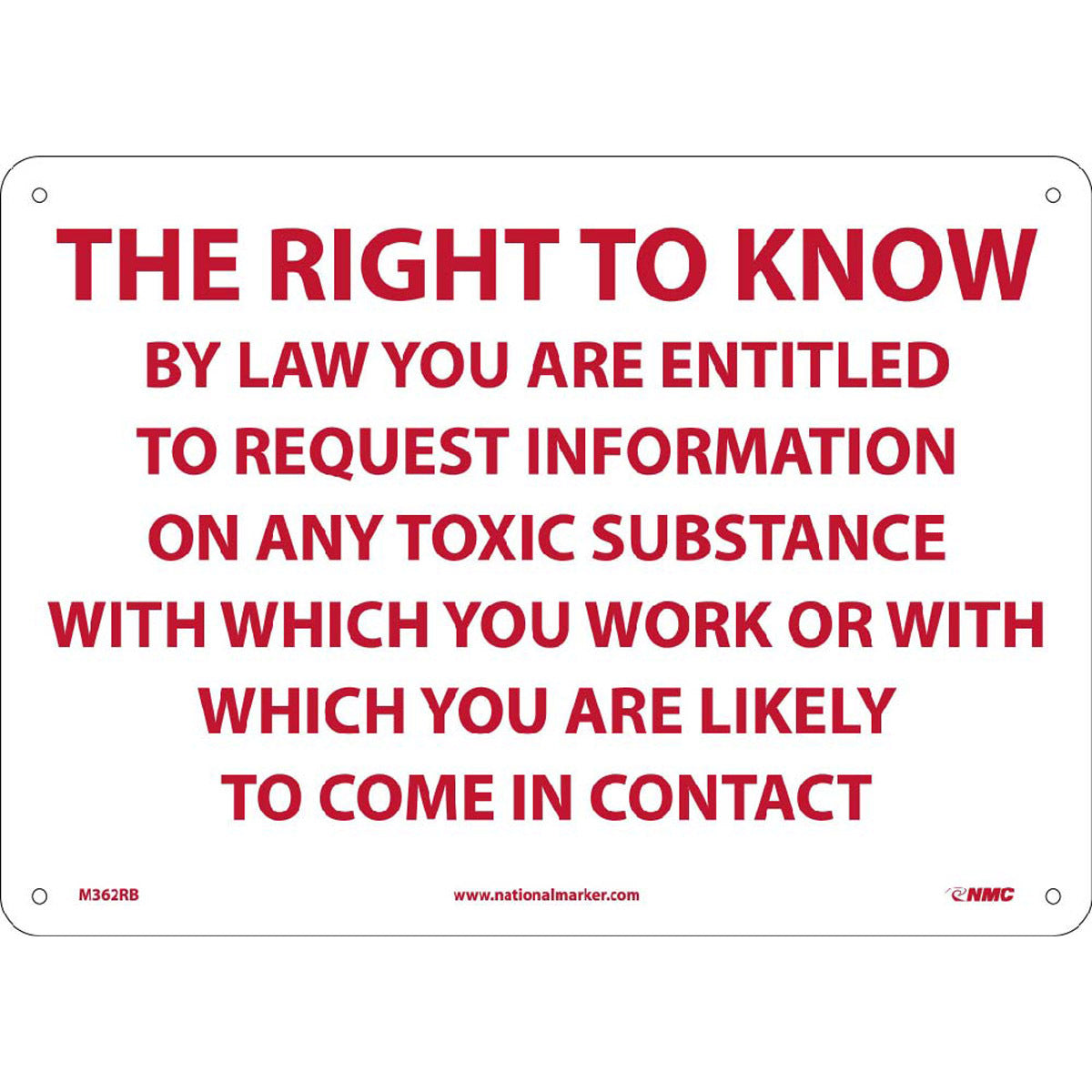 NM 10" X 14" White .05" Rigid Plastic Chemicals And Hazardous Material Sign "THE RIGHT TO KNOW BY LAW YOU ARE ENTITLED TO REQUEST INFORMATION ON ANY TOXIC SUBSTANCE WITH WHICH YOU WORK OR WITH WHICH YOU ARE LIKELY TO COME IN CONTACT WITH"
