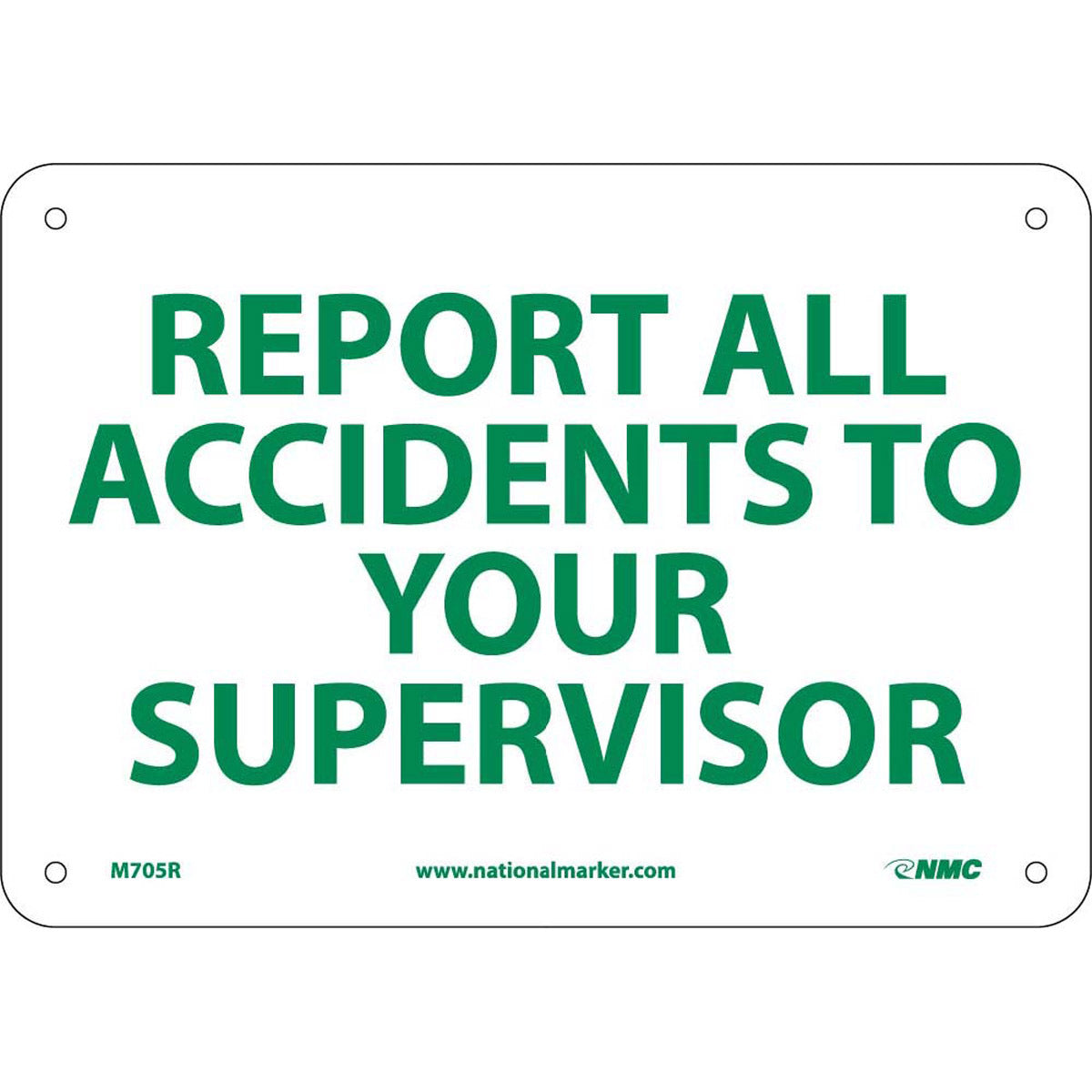 NM 7" X 10" White .05" Rigid Plastic Safety Sign "REPORT ALL ACCIDENTS TO YOUR SUPERVISOR"