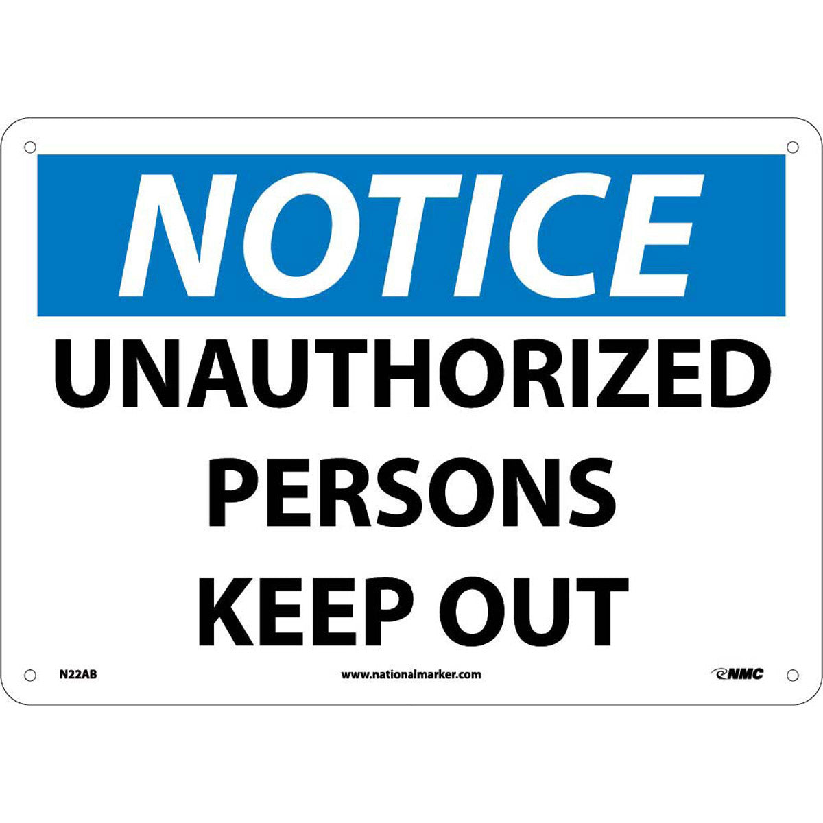 NM 10" X 14" White .04" Aluminum Notice Sign "NOTICE UNAUTHORIZED PERSONS KEEP OUT"