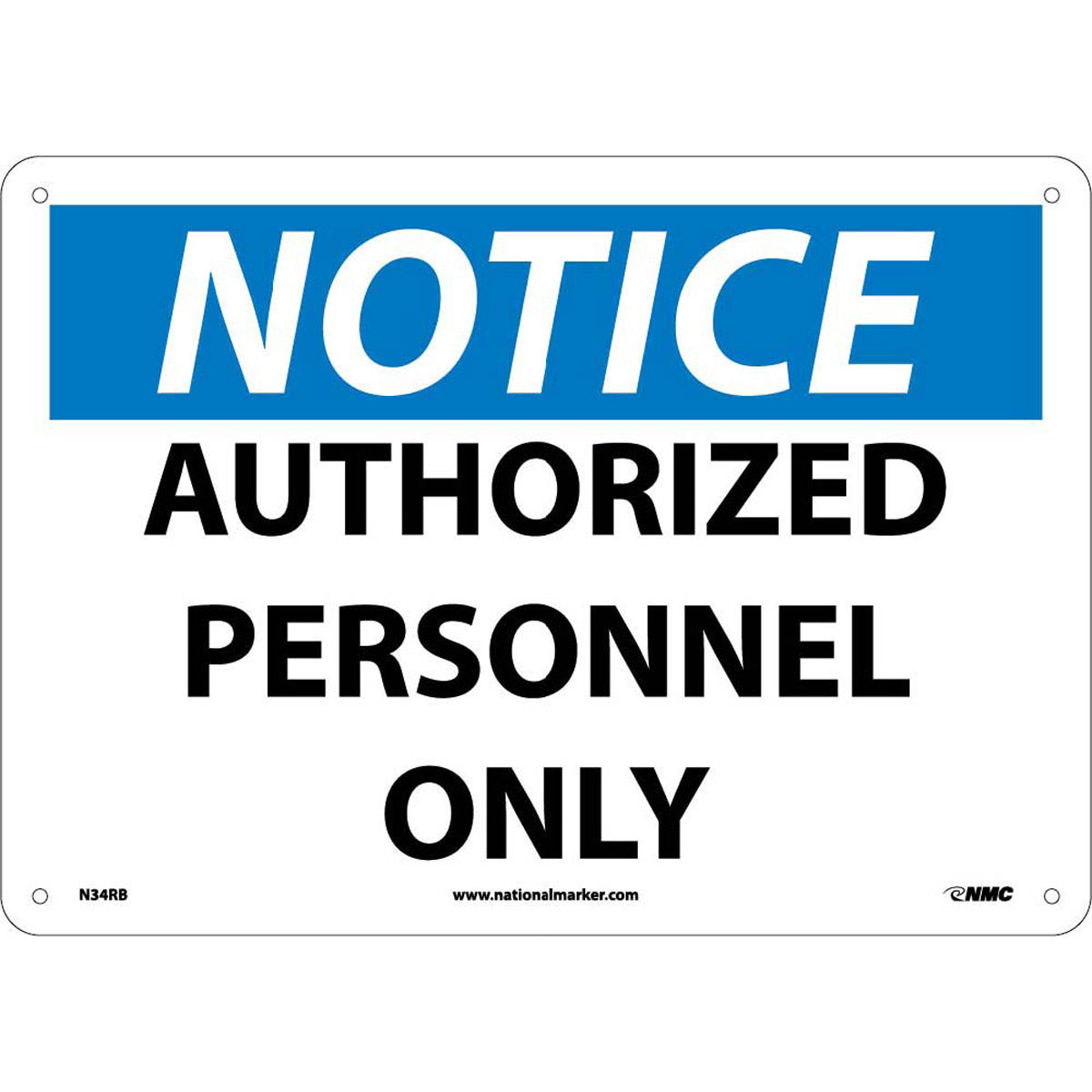 NM 10" X 14" White .05" Rigid Plastic Notice Sign "NOTICE AUTHORIZED PERSONNEL ONLY"