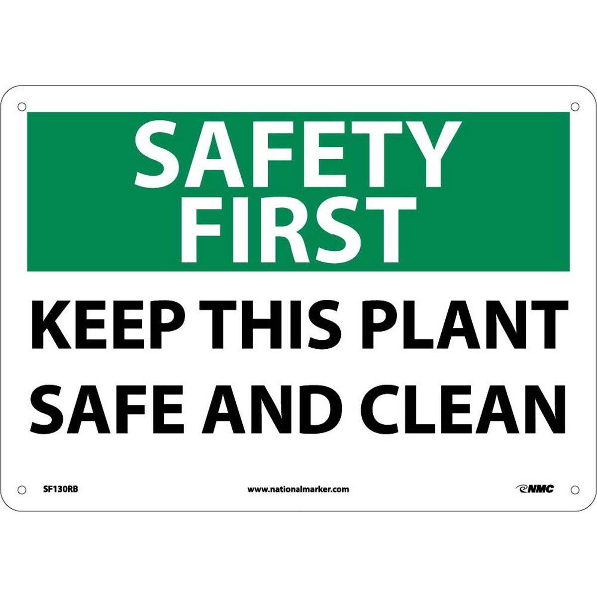 NM 10" X 14" White .05" Rigid Plastic Safety Sign "SAFETY FIRST KEEP THIS PLANT SAFE AND CLEAN"