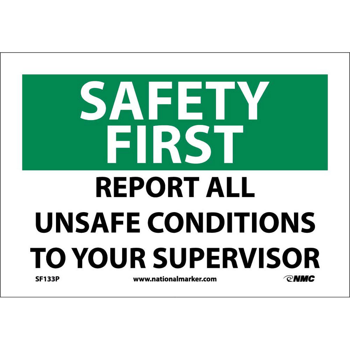 NM 7" X 10" White .0045" Pressure Sensitive Vinyl Safety Sign "SAFETY FIRST REPORT ALL UNSAFE CONDITIONS TO YOUR SUPERVISOR"