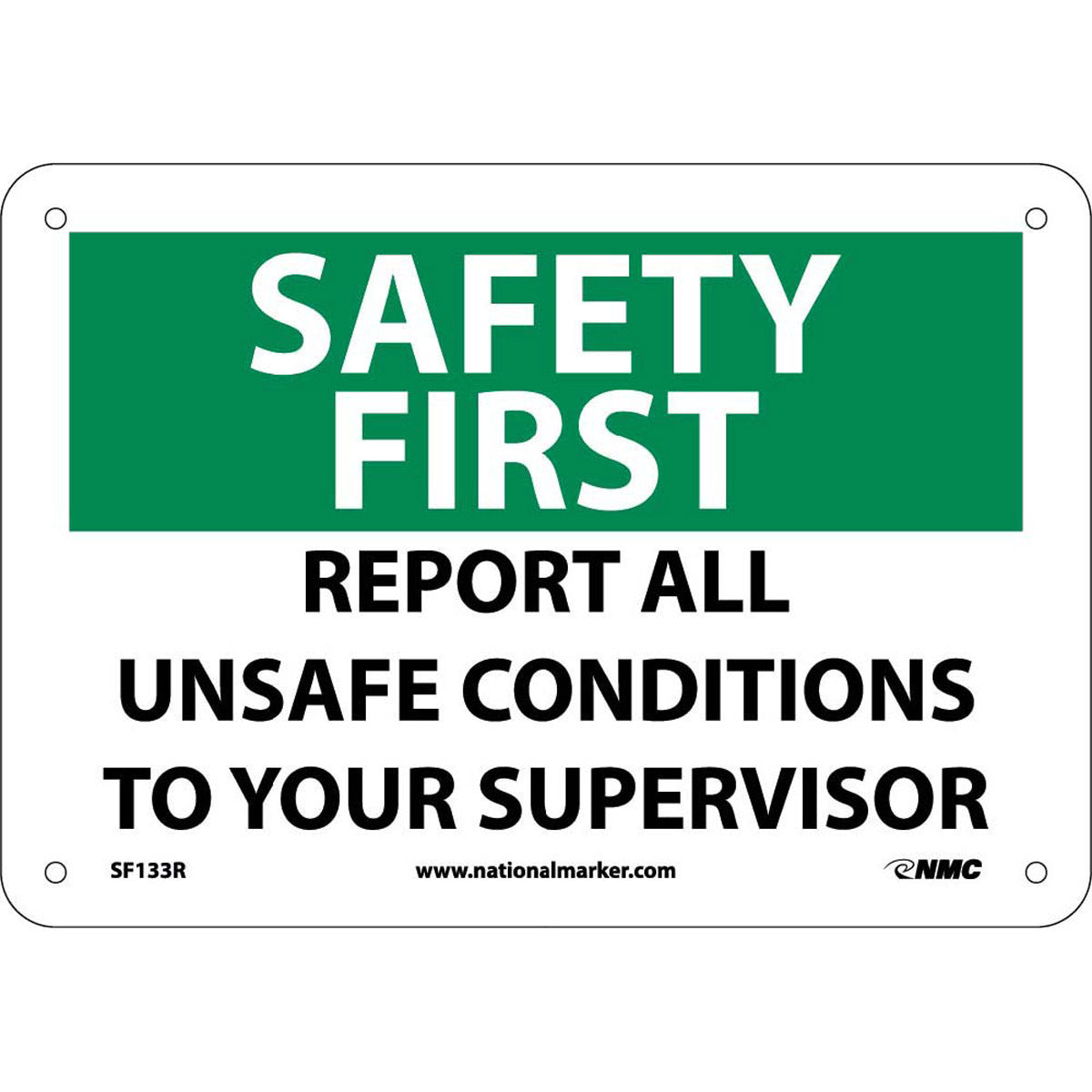 NM 7" X 10" White .05" Rigid Plastic Safety Sign "SAFETY FIRST REPORT ALL UNSAFE CONDITIONS TO YOUR SUPERVISOR"