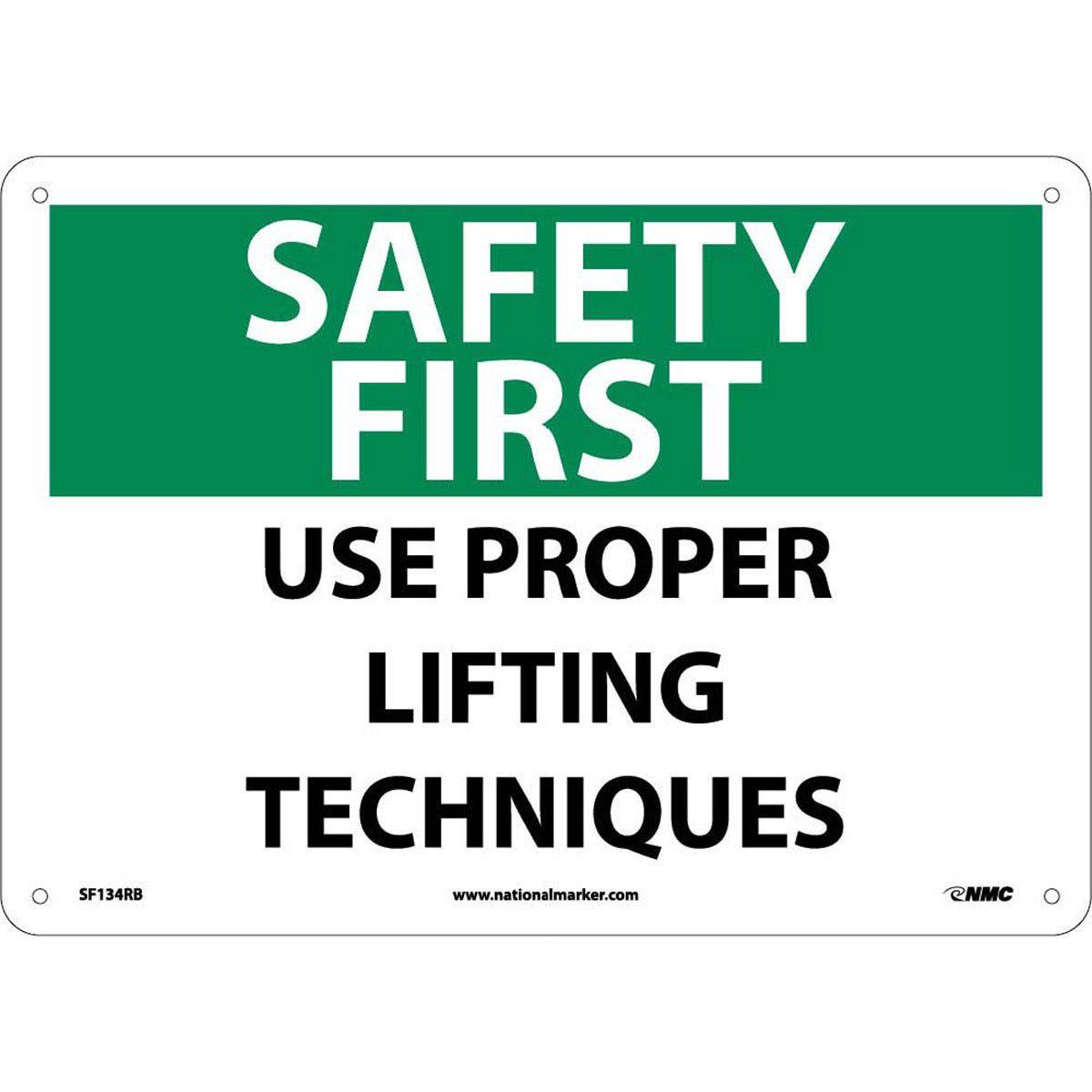 NM 10" X 14" White .05" Rigid Plastic Safety Sign "SAFETY FIRST USE PROPER LIFTING TECHNIQUES"