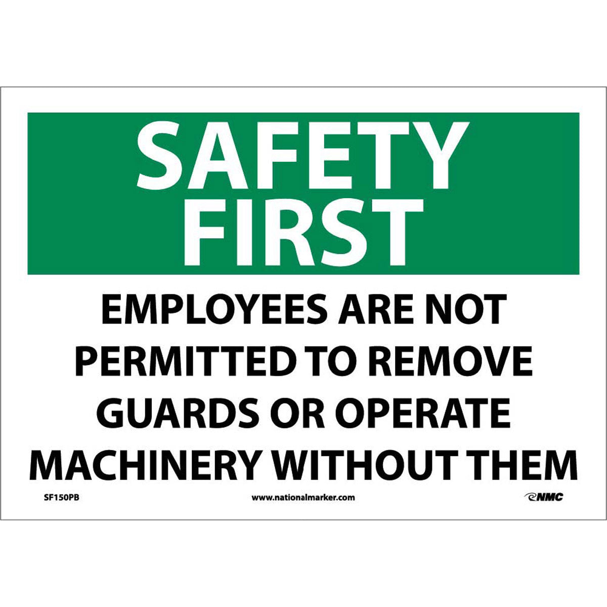 NM 10" X 14" White .0045" Pressure Sensitive Vinyl Machine And Operational Sign "SAFETY FIRST EMPLOYEES ARE NOT PERMITTED TO REMOVE GUARDS OR OPERATE MACHINERY WITHOUT THEM"