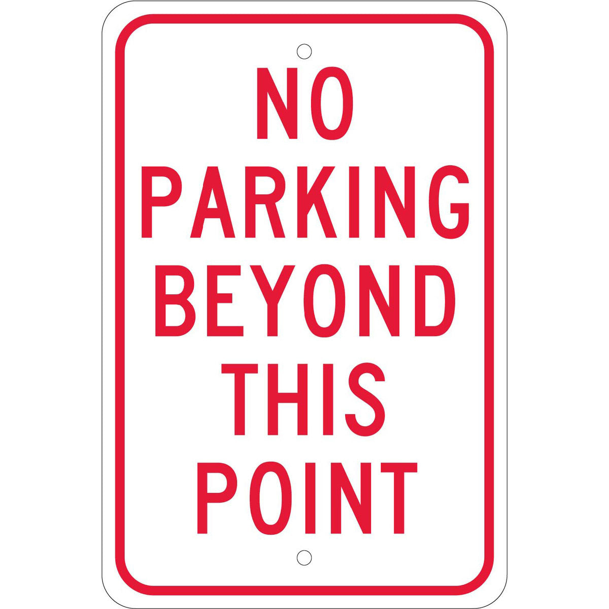 NM 18" X 12" White .08" Aluminum Parking And Traffic Sign "NO PARKING BEYOND THIS POINT"