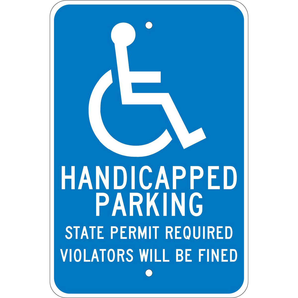 NM 18" X 12" White .08" Aluminum Parking And Traffic Sign "HANDICAPPED PARKING STATE PERMIT REQUIRED VIOLATORS WILL BE FINED"
