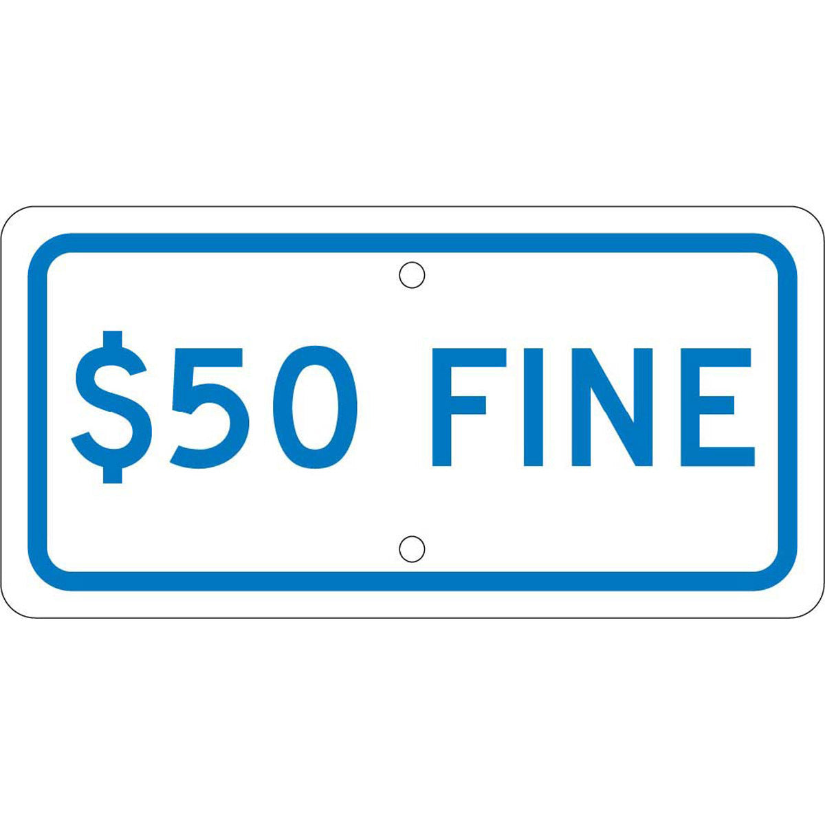 NM 6" X 12" White .063" Aluminum Parking And Traffic Sign "$50 FINE"