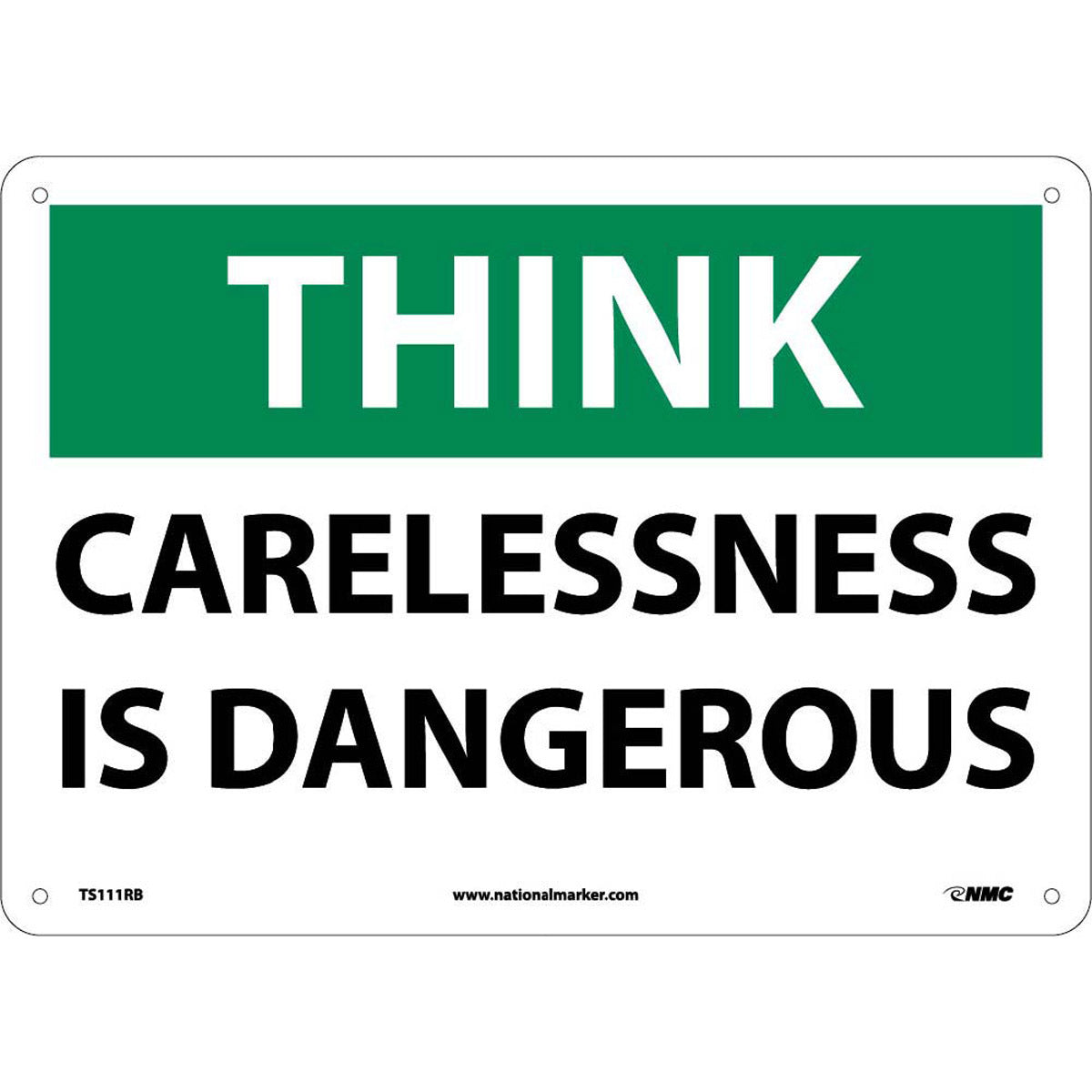 NM 10" X 14" White .05" Rigid Plastic Office And Facility Sign "THINK CARELESSNESS IS DANGEROUS"