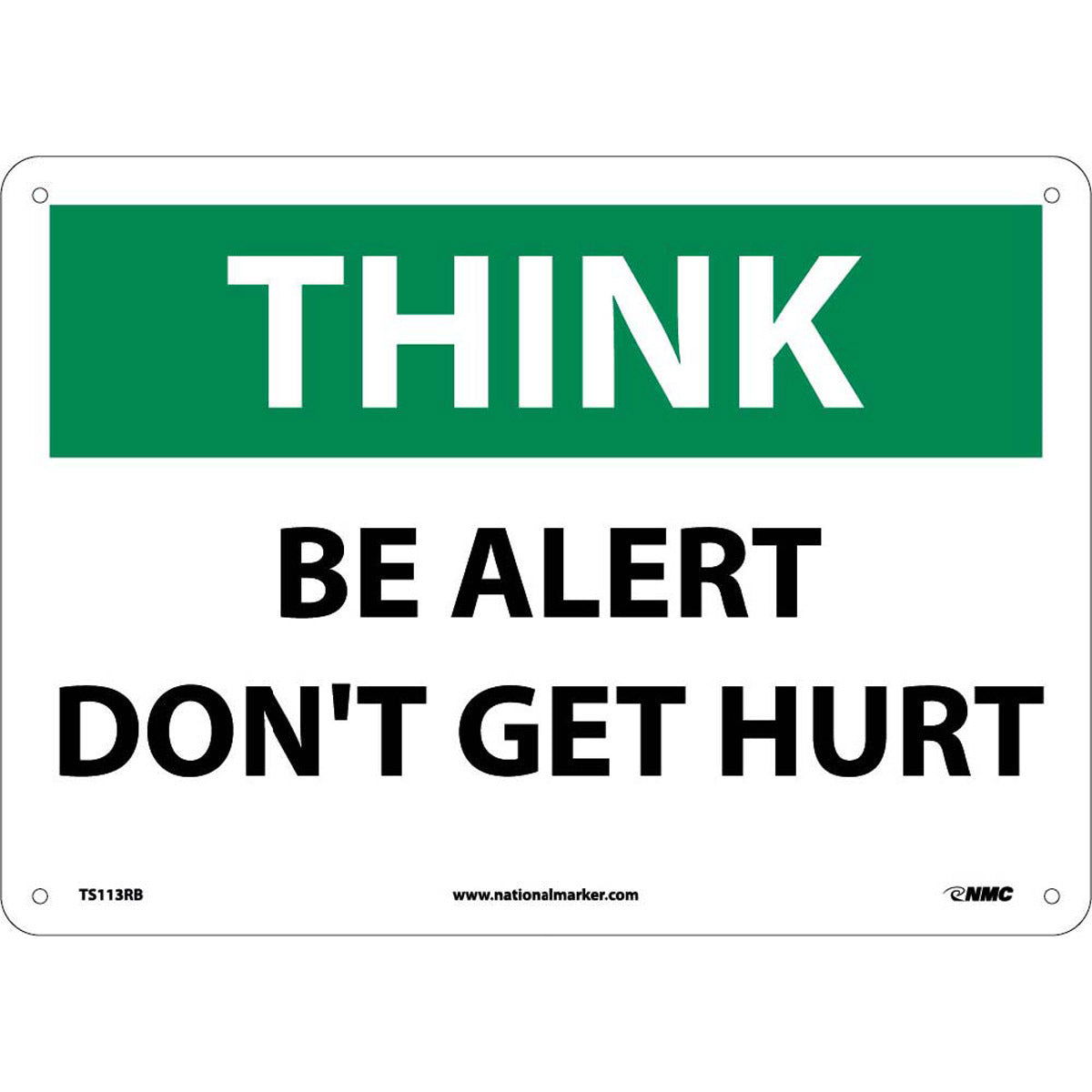 NM 10" X 14" White .05" Rigid Plastic Safety Sign "THINK BE ALERT DON'T GET HURT"