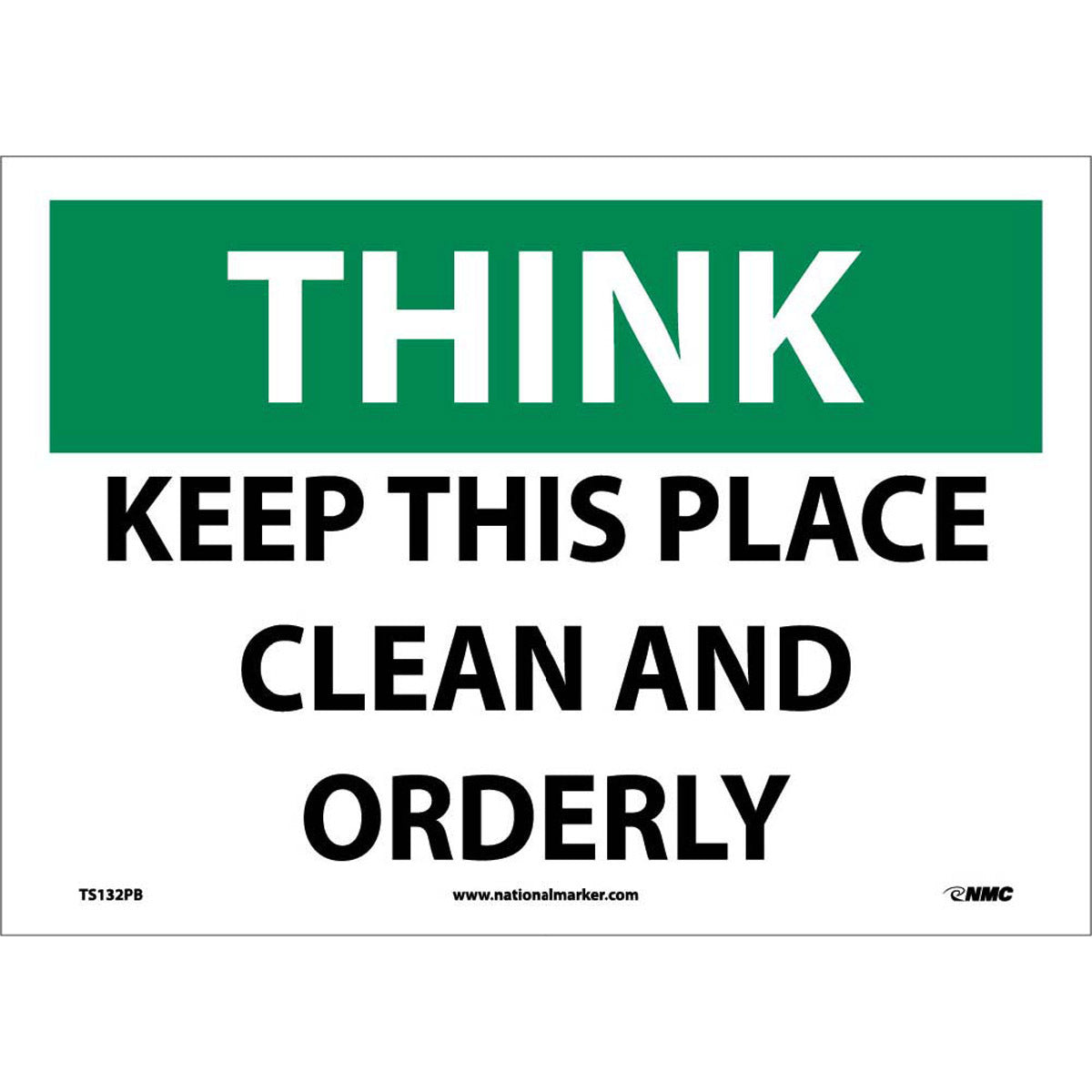 NM 10" X 14" White .0045" Pressure Sensitive Vinyl Safety Sign "THINK KEEP THIS PLACE CLEAN AND ORDERLY"