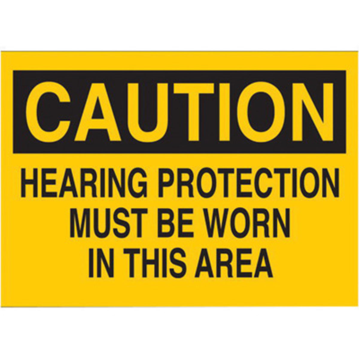 Brady® 7" X 10" X .06" Black On Yellow .0591" B-401 Polystyrene Hearing Protection Sign "CAUTION HEARING PROTECTION MUST BE WORN IN THIS AREA"