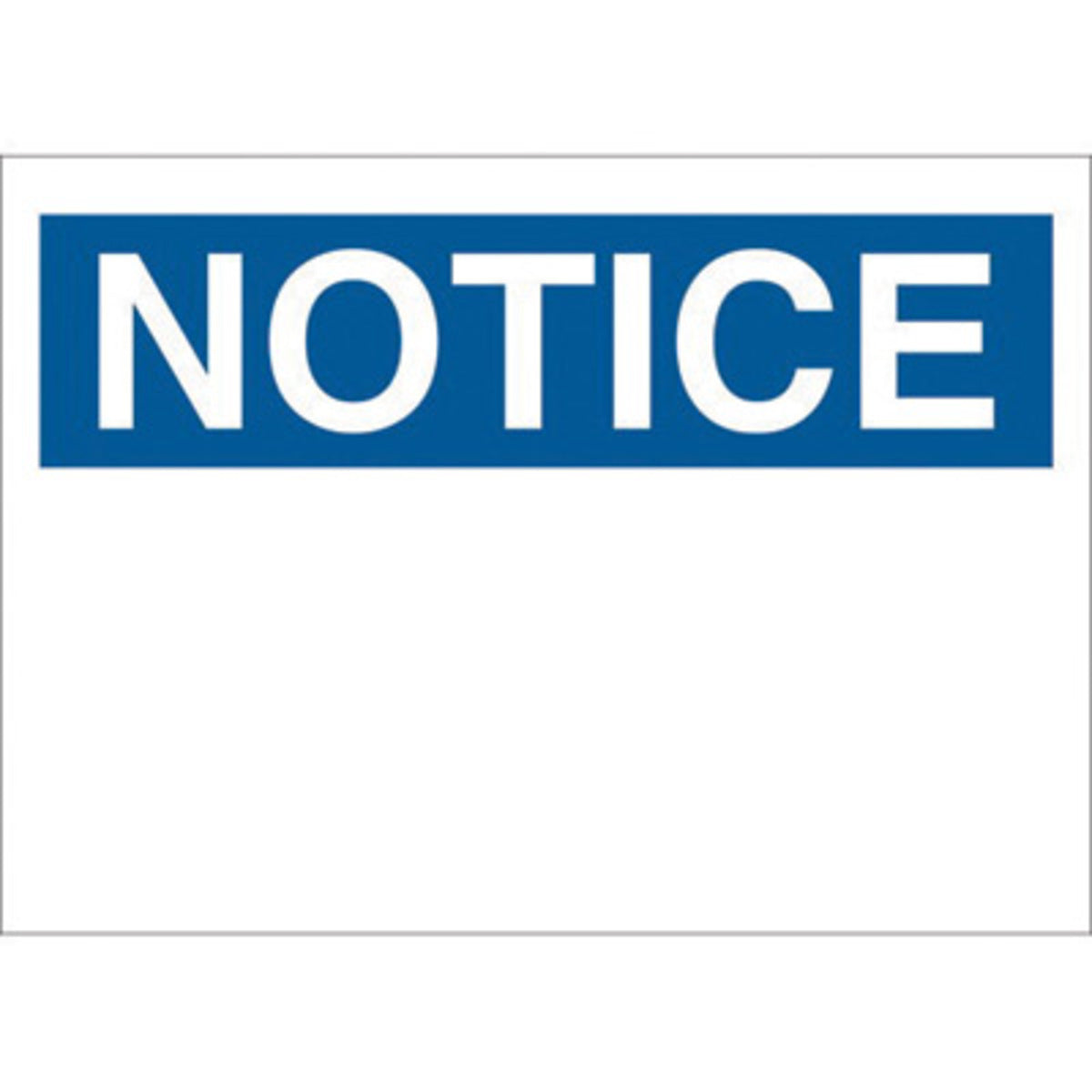 Brady® 10" X 14" X 1/10" Blue On White .0984" B-120 Fiberglass Safety Sign "NOTICE"
