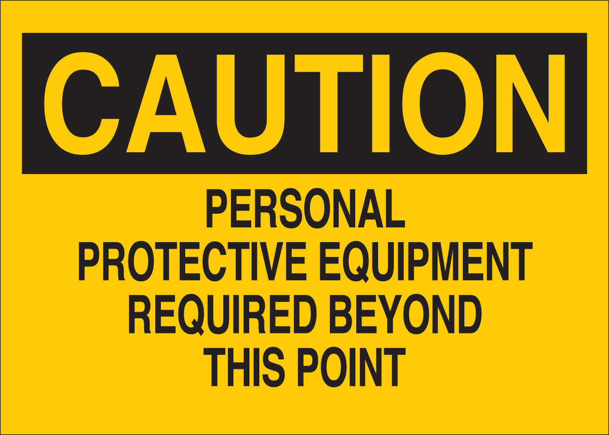 Brady® 7" X 10" X .06" Black On Yellow .0591" B-401 Polystyrene Safety Sign "PERSONAL PROTECTIVE EQUIPMENT REQUIRED BEYOND THIS POINT"
