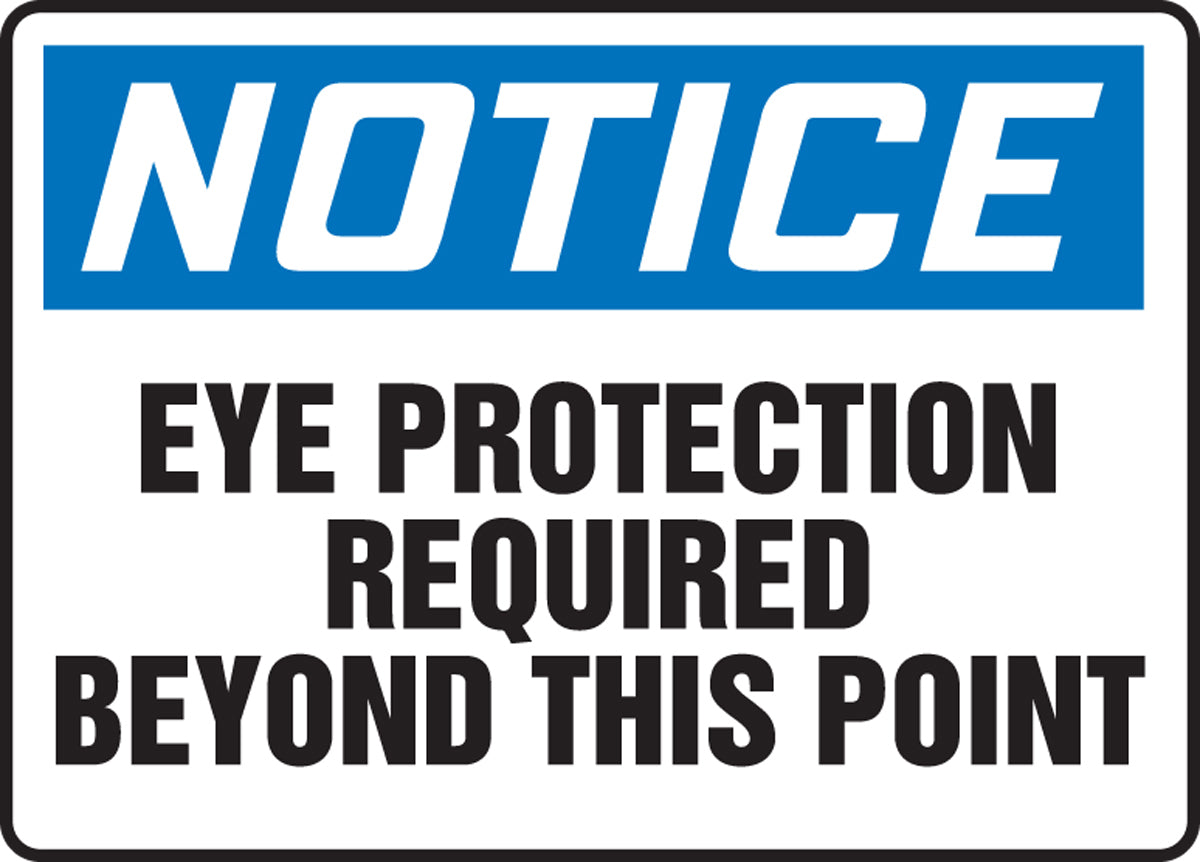 Accuform® 10" X 14" Blue, Black And White Plastic Safety Signs "NOTICE EYE PROTECTION REQUIRED BEYOND THIS POINT"