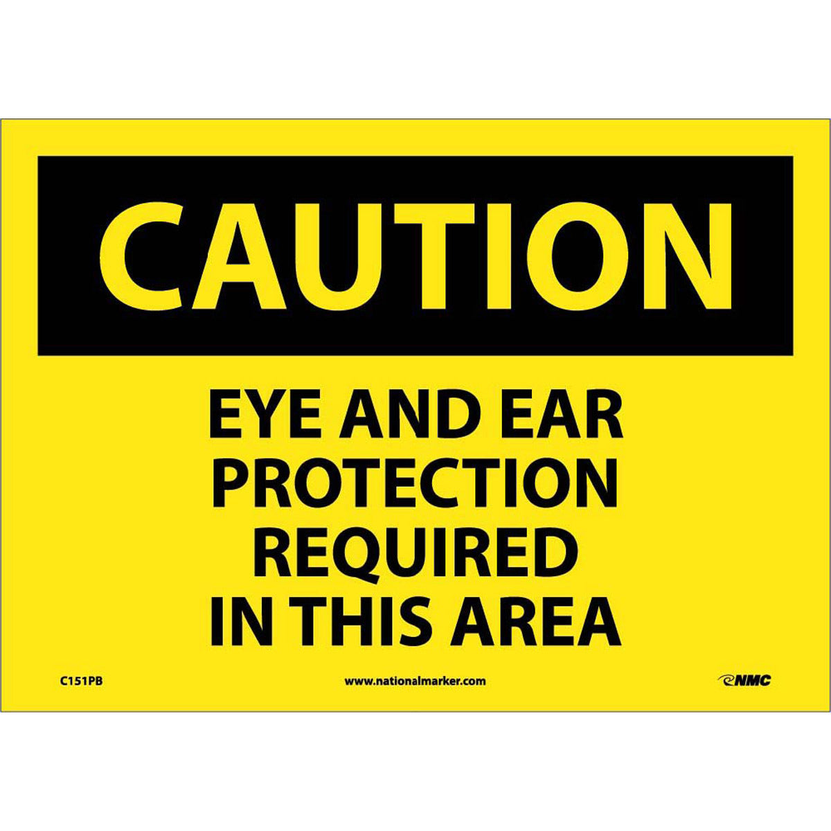 NM 10" X 14" Yellow .0045" Pressure Sensitive Vinyl Personal Protective Equipment Sign "CAUTION EYE AND EAR PROTECTION REQUIRED IN THIS AREA"