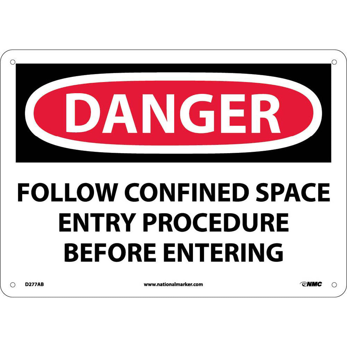 NM 10" X 14" White .04" Aluminum Danger Confined Space Sign "DANGER FOLLOW CONFINED SPACE ENTRY PROCEDURE BEFORE ENTERING"