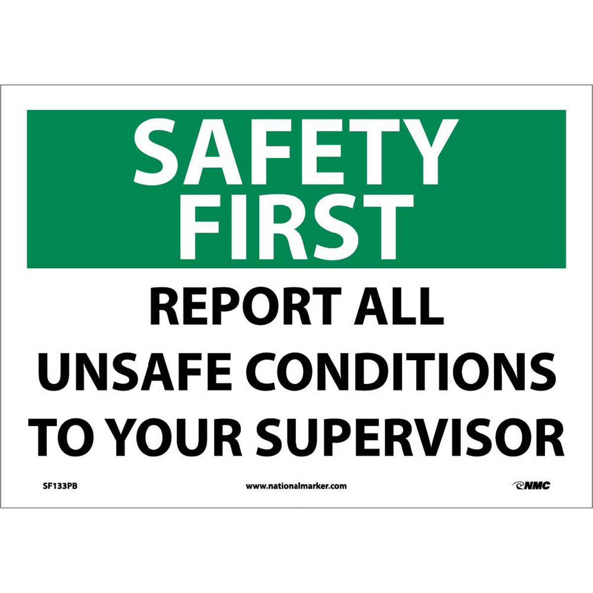 NM 10" X 14" White .0045" Pressure Sensitive Vinyl Safety Sign "SAFETY FIRST REPORT ALL UNSAFE CONDITIONS TO YOUR SUPERVISOR"
