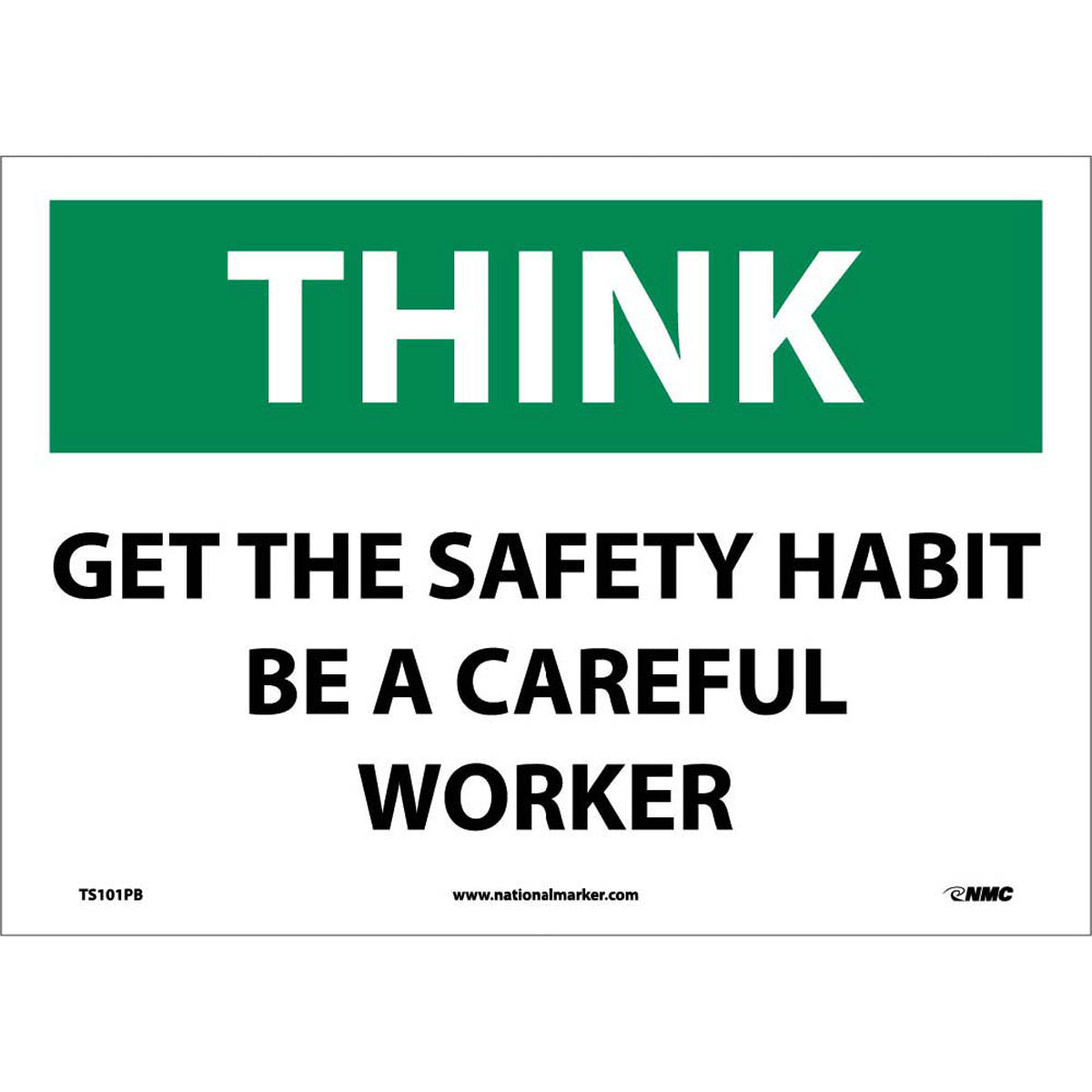 NM 10" X 14" White .0045" Pressure Sensitive Vinyl Office And Facility Sign "THINK GET THE SAFETY HABIT BE A CAREFUL WORKER"