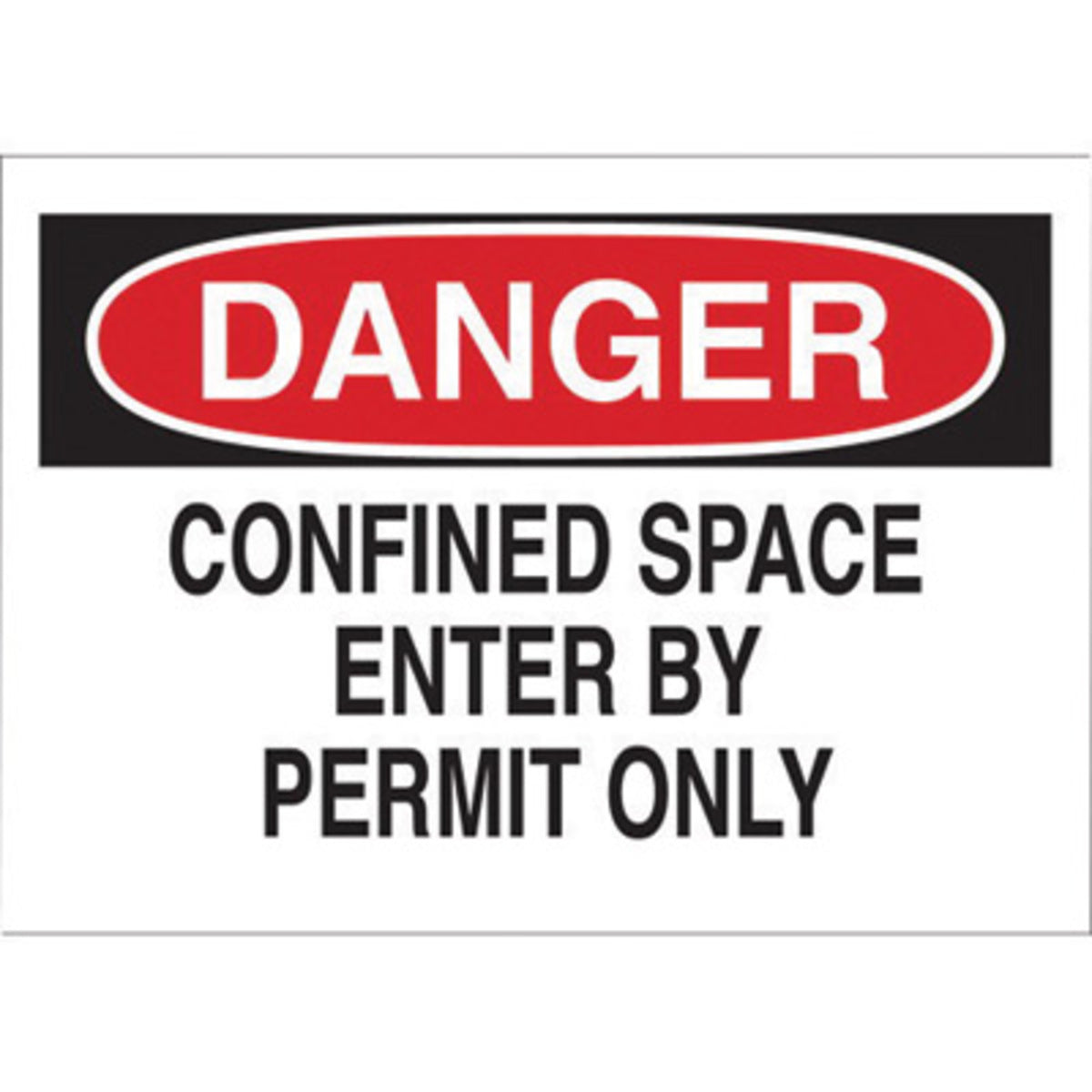 Brady® 10" X 14" X .06" Black/Red On White .0591" B-401 Polystyrene Admittance Sign "DANGER CONFINED SPACE ENTER BY PERMIT ONLY"