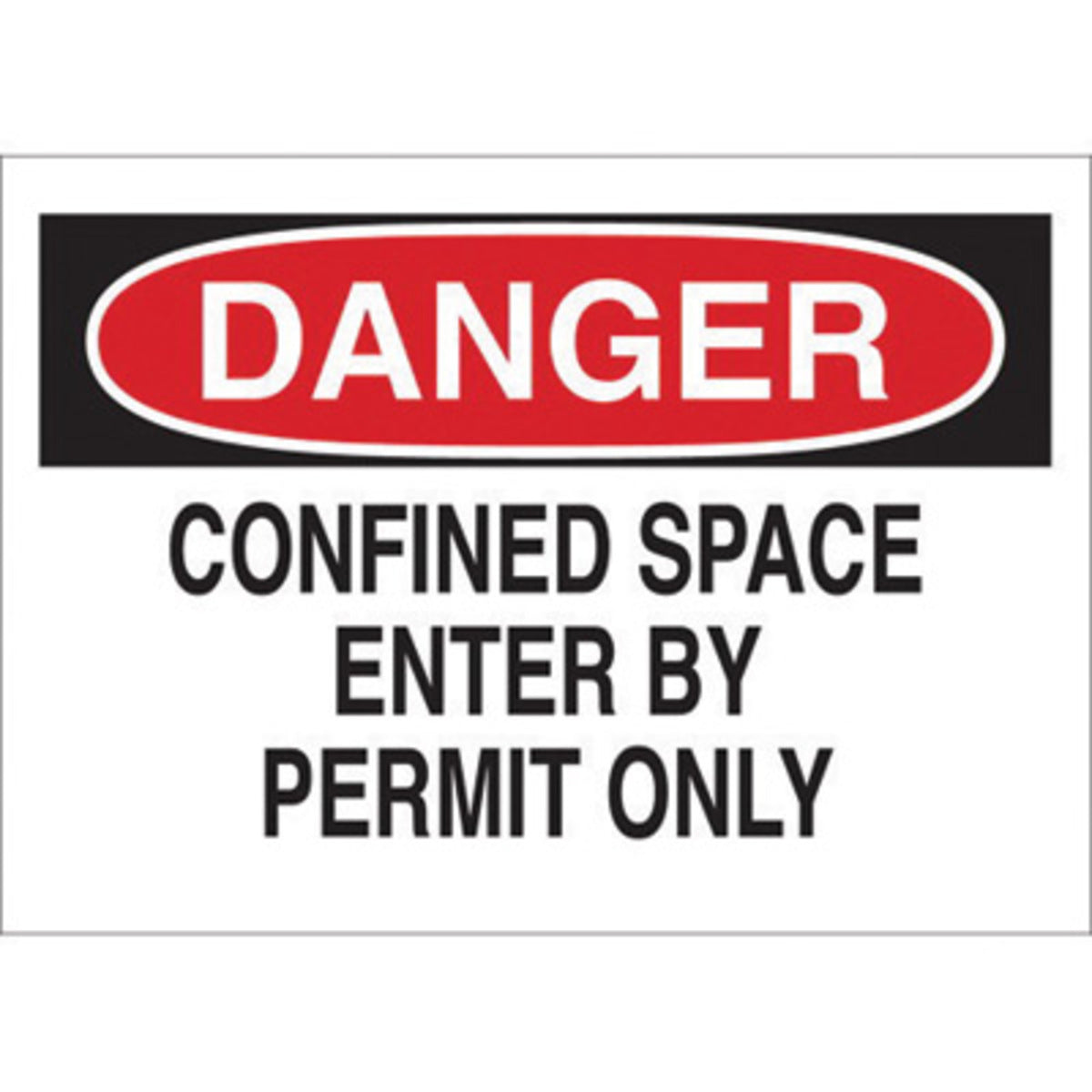 Brady® 7" X 10" X .006" Black/Red On White .01" B-302 Polyester Admittance Sign "DANGER CONFINED SPACE ENTER BY PERMIT ONLY"